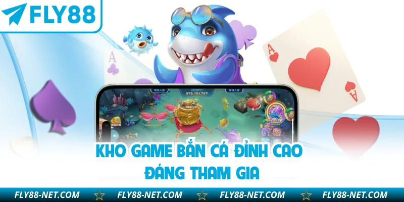 Kho game bắn cá đỉnh cao đáng tham gia