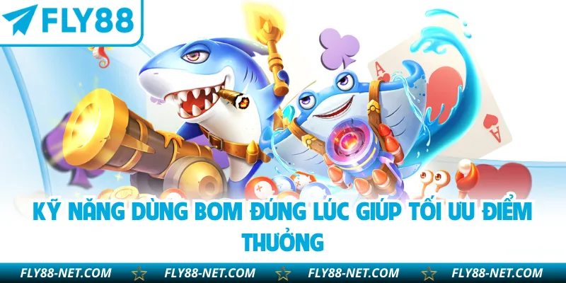 Kỹ năng dùng bom đúng lúc giúp tối ưu điểm thưởng