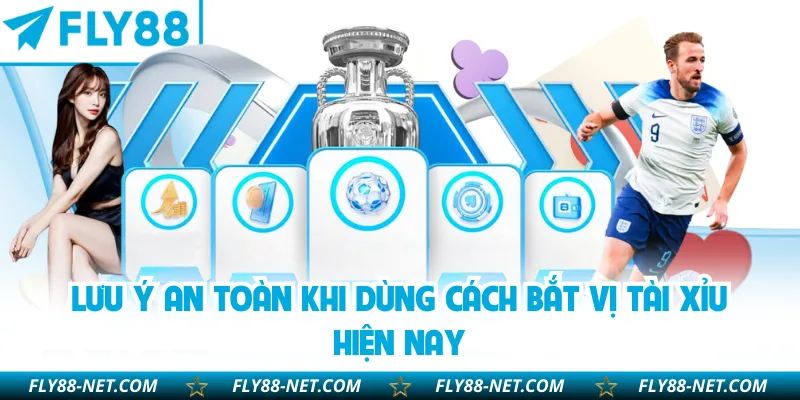 Lưu ý an toàn khi dùng cách bắt vị tài xỉu hiện nay